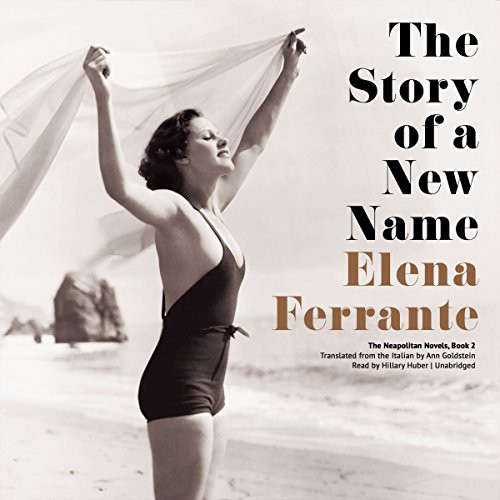 The Story of a New Name (AudiobookFormat, 2015, Blackstone Audio, Inc., Blackstone Audiobooks)