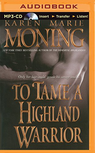 Phil Gigante, Karen Marie Moning: To Tame a Highland Warrior (AudiobookFormat, 2015, Brilliance Audio)