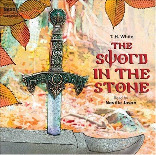 The Sword in the Stone (AudiobookFormat, 2008, Naxos AudioBooks)