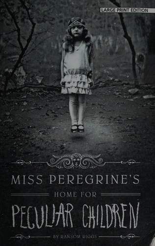 Ransom Riggs: Miss Peregrine's Home for Peculiar Children (2012, Thorndike Press)