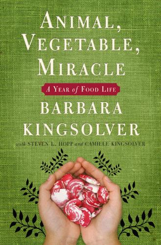 Animal, Vegetable, Miracle (Hardcover, 2007, Harper Collins)