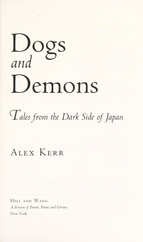 Alex Kerr: Dogs and demons (Hardcover, 2001, Hill and Wang)