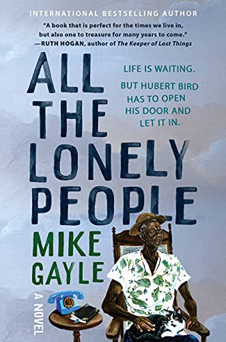 Mike Gayle: All the Lonely People (Hardcover, 2021, Grand Central Publishing)