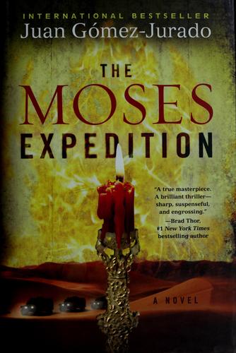 Juan Gómez-Jurado: The Moses Expedition (2010, Atria Books)