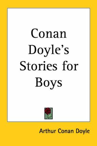 Conan Doyle's Stories for Boys (Paperback, 2005, Kessinger Publishing)