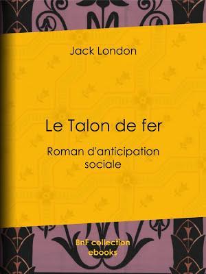 Jack London: Le Talon de fer (French language)