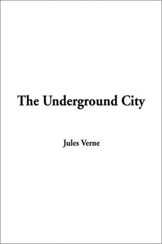 Jules Verne: The Underground City (Hardcover, 2002, IndyPublish.com)