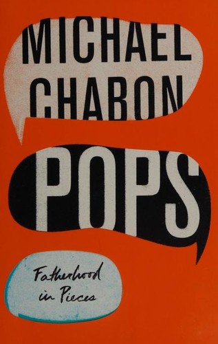 Michael Chabon: Pops (2018, Harper)