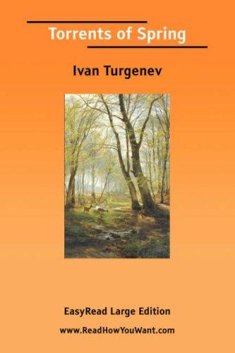 Ivan Sergeevich Turgenev: Torrents of Spring [EasyRead Large Edition] (Paperback, 2006, ReadHowYouWant.com)