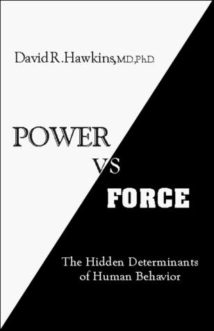 David R. Hawkins: Power vs Force (Hardcover, 1995, Veritas Books (CN))