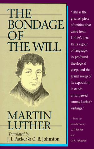 Martin Luther: The Bondage of the Will (Paperback, 1990, Revell)