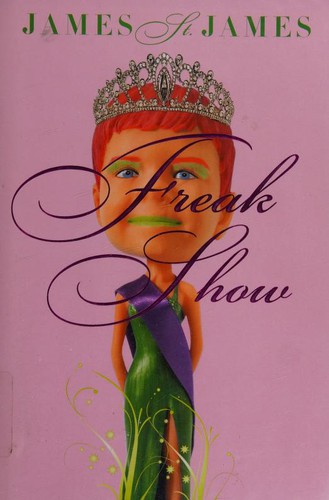 James St. James: Freak Show (Hardcover, 2007, Dutton Juvenile)