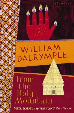 William Dalrymple: From the Holy Mountain (Paperback, 1998, Flamingo)
