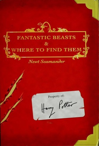 J. K. Rowling: Fantastic beasts and where to find them (2001, Arthur A. Levine Books, in association with Obscurus Books)