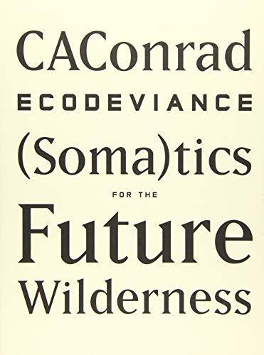 CAConrad: Ecodeviance (2014)