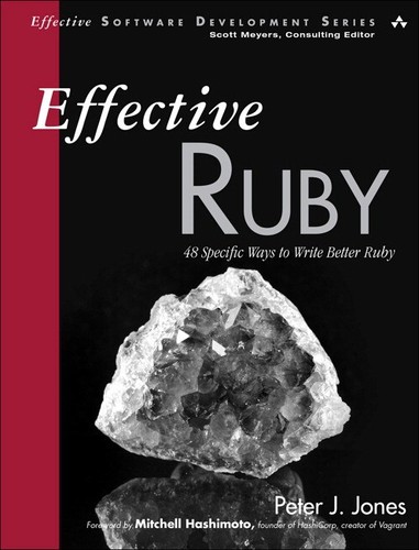 Peter J. Jones: Effective Ruby (Paperback, 2015, Addison-Wesley)