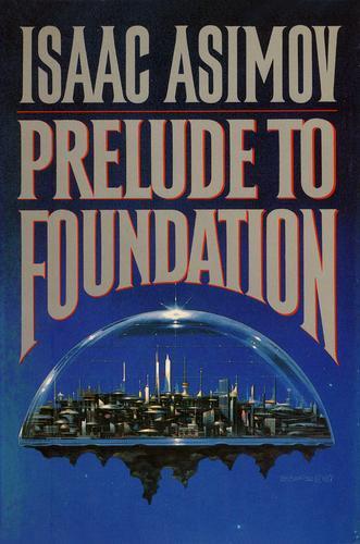 Prelude to Foundation (Foundation: Prequel, #1) (1988, Doubleday)
