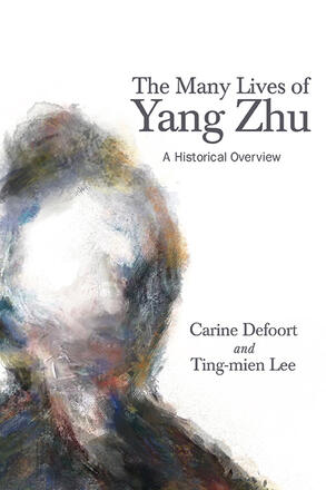 Carine Defoort: The Many Lives of Yang Zhu (Paperback, 2023, SUNY Press)