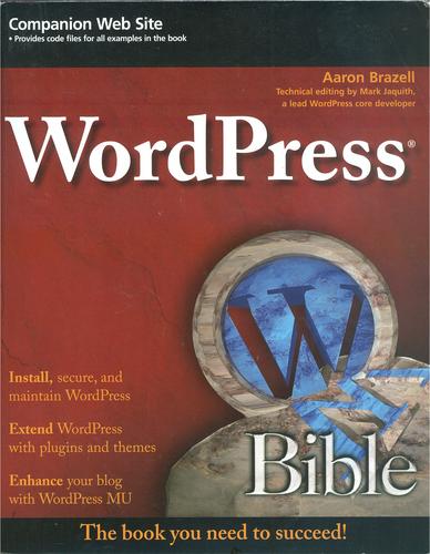 WordPress bible (Paperback, 2010, Wiley)