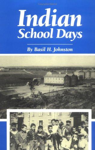 Basil Johnston: Indian School Days (Basil Johnson Titles) (Paperback, 1995, University of Oklahoma Press)