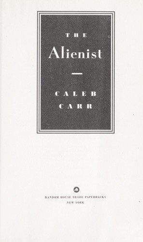 Caleb Carr: The alienist (2006, Random House Trade Paperbacks)