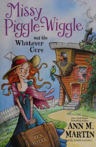 Ann M. Martin: Missy Piggle-Wiggle and the Whatever Cure (2016)