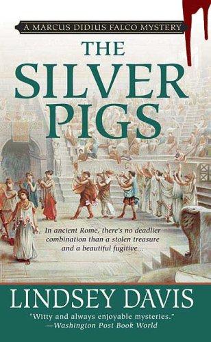 Lindsey Davis: The Silver Pigs (Paperback, 2006, St. Martin's Minotaur)