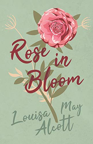 Louisa May Alcott: Rose in Bloom (Paperback, 2019, Read & Co. Books)