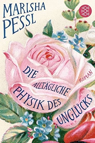 Marisha Pessl: Die alltägliche Physik des Unglücks (Paperback, 2008, Fischer Verlag)