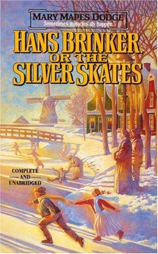 Mary Mapes Dodge: Hans Brinker or the Silver Skates (Paperback, Tor Classics)