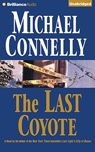 Dick Hill, Michael Connelly: The Last Coyote (AudiobookFormat, 2015, Brilliance Audio)