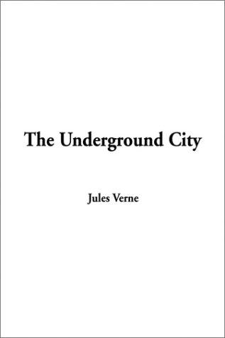 Jules Verne: The Underground City (Paperback, 2002, IndyPublish.com)