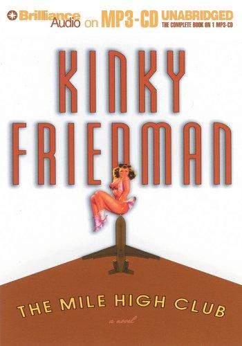 Kinky Friedman: Mile High Club, The (Kinky Friedman Novels) (AudiobookFormat, Brilliance Audio on MP3-CD)