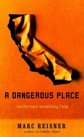 Marc Reisner: A dangerous place (2003, Pantheon Books)