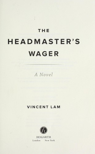 Vincent Lam: The headmaster's wager (2012, Hogarth)