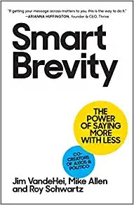 Roy Schwartz, Mike Allen, Jim VandeHei: Smart Brevity (Hardcover, 2022, Workman Publishing Company)