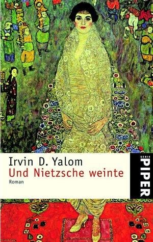 Irvin D. Yalom: Und Nietzsche weinte (Paperback, German language, 2001, Piper)