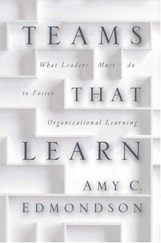 Teams that Learn (2010, Jossey-Bass)