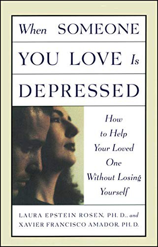 Laura Epstein Rosen, Xavier Francisco Amador: When Someone You Love is Depressed (Paperback, 1997, Fireside, Free Press)