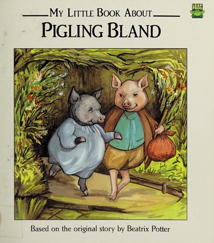 Beatrix Potter: MY LITTLE BOOK ABOUT PIGLING BLAND (Paperback, 1991, Publication International, L)