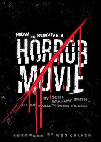 How to Survive a Horror Movie (Paperback, 2007, Quirk Books)