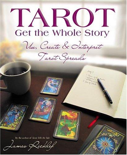 James Ricklef: Tarot: Get The Whole Story (Paperback, Llewellyn Publications)