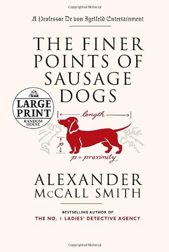 Alexander McCall Smith: The Finer Points of Sausage Dogs (Hardcover, 2003, Brand: Not Avail, RANDOM LARGE PRINT)