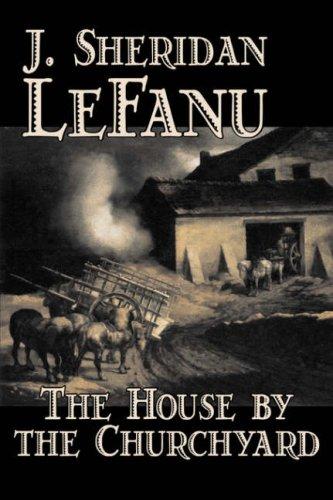 Joseph Sheridan Le Fanu: The House by the Churchyard (Paperback, 2007, Aegypan)