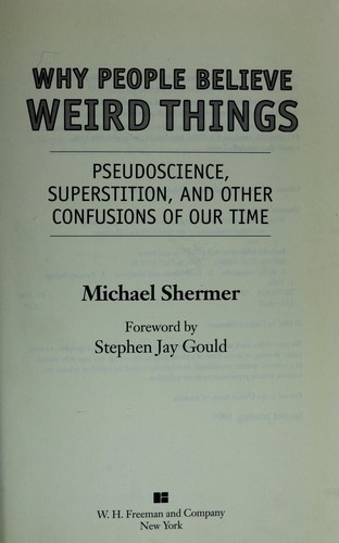 Michael Shermer: Why people believe weird things