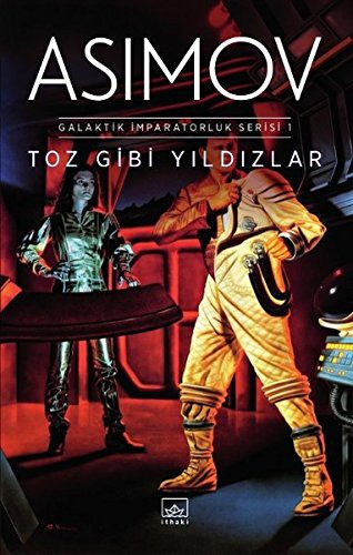 Isaac Asimov: Toz Gibi Yıldızlar-Galaktik İmparatorluk Serisi 1 (Paperback, Turkish language, 2018, Ithaki Yayinlari)