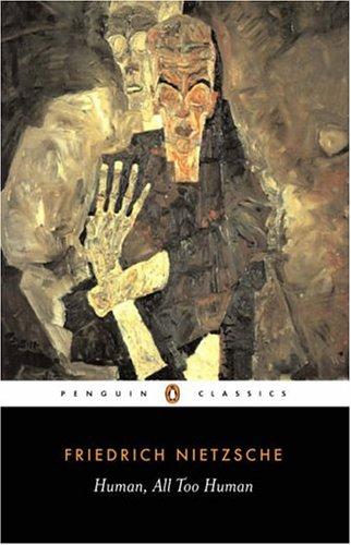 Friedrich Nietzsche: Human, All Too Human (Penguin Classics) (1994, Penguin Books Ltd)