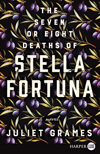 Juliet Grames: The Seven or Eight Deaths of Stella Fortuna (Paperback, 2019, HarperLuxe)