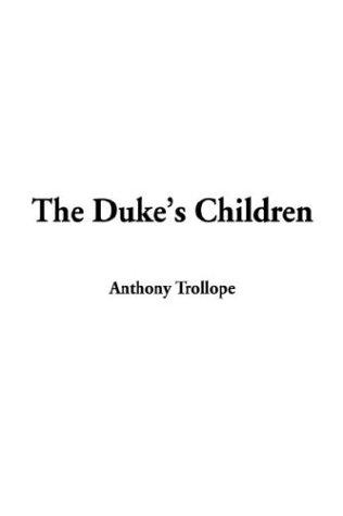 Anthony Trollope: The Duke's Children (Hardcover, 2003, IndyPublish.com)