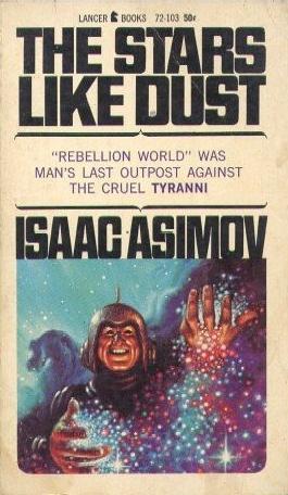 Isaac Asimov: The Stars, Like Dust (Paperback, 1966, Lancer Books)